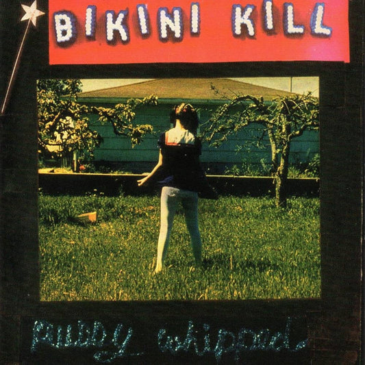 Bikini Kill - Pussy Whipped Vinyl