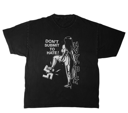 HVYBLK - Don’t Submit to Hate