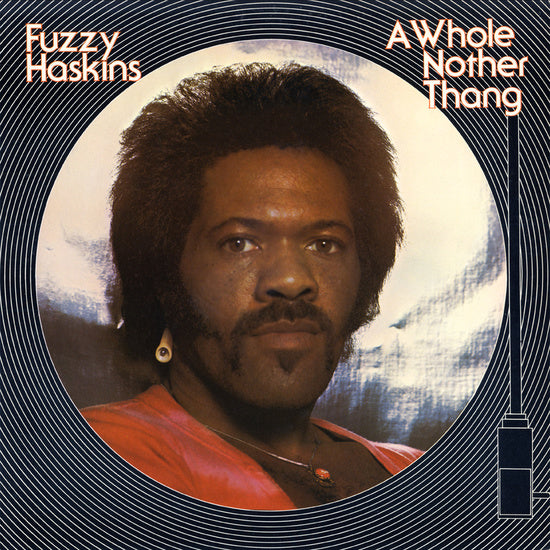 Fuzzy Haskins - A Whole Nother Thang Vinyl Record