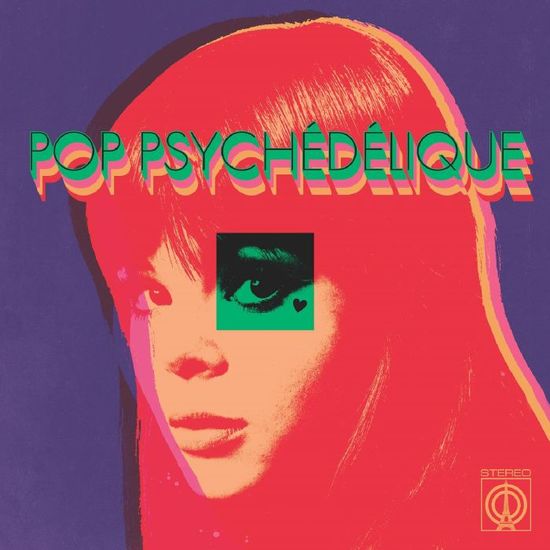 Pop Psychedelique (The Best of French Psychedelic Pop 1964-2019) Vinyl Record