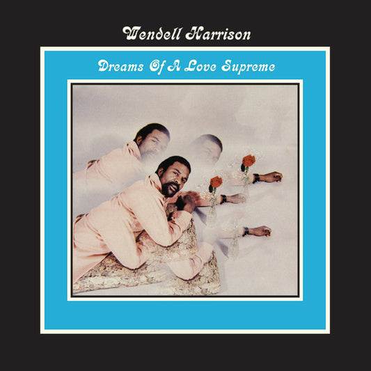 Wendell Harrison - Dreams Of A Love Supreme Vinyl Record